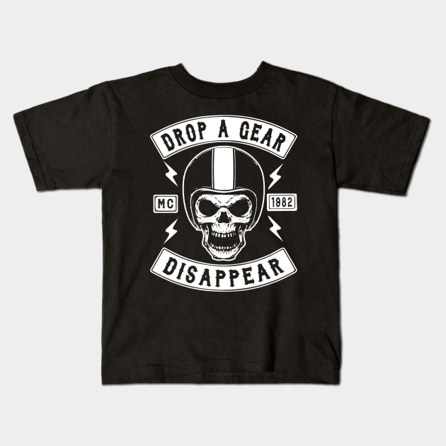 BIKER, DROP A GEAR DISAPPEAR Kids T-Shirt by Tshirt Samurai